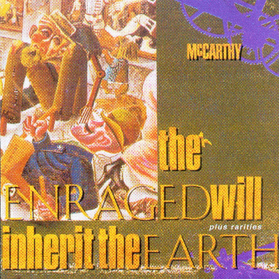 アルバム/The Enraged Will Inherit The Earth (+Rarities)/McCarthy