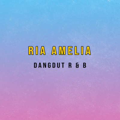 シングル/Dangdut R & B/Ria Amelia
