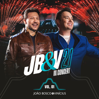 アルバム/Jb&V 21 In Concert, Vol. 1 (Ao Vivo)/Joao Bosco & Vinicius