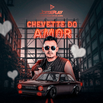 Chevette do Amor/Jotta Play