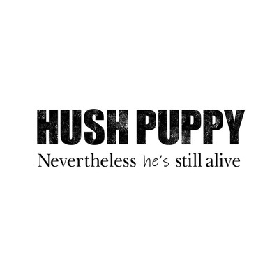 アルバム/Nevertheless he's still alive(discography 1)/HUSHPUPPY