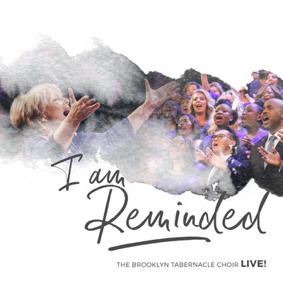 アルバム/I Am Reminded (Live)/The Brooklyn Tabernacle Choir