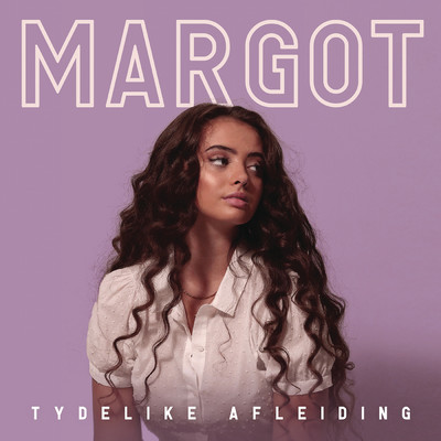 シングル/Tydelike Afleiding/Margot