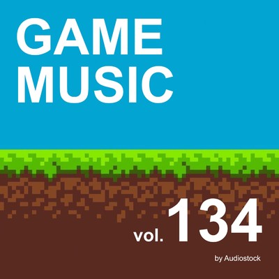 アルバム/GAME MUSIC, Vol. 134 -Instrumental BGM- by Audiostock/Various Artists
