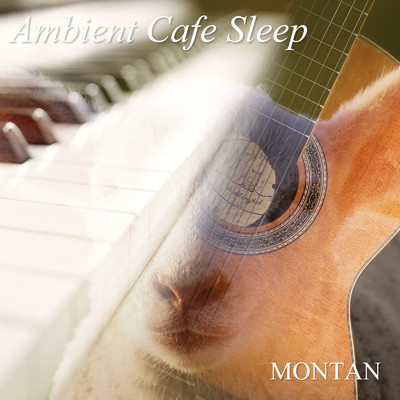 アルバム/Ambient Cafe Sleep/MONTAN