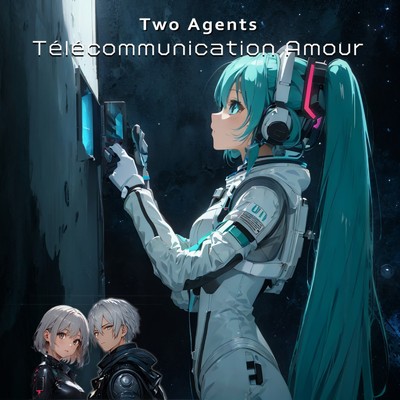 シングル/Telecommunication Love (feat. 初音ミク) [フランス語 ver.]/Two Agents
