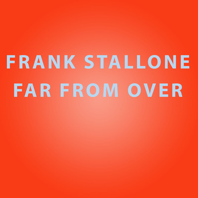 シングル/Far From Over/フランク・スタローン