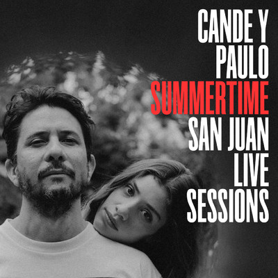 シングル/Summertime (San Juan Live Sessions)/カンデ・イ・パウロ
