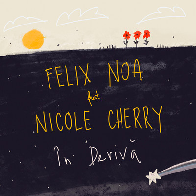 In deriva (featuring Nicole Cherry)/Felix Noa