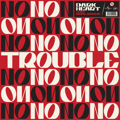 シングル/Trouble (Oh No) (featuring ANML KNGDM)/ダーク・ハート