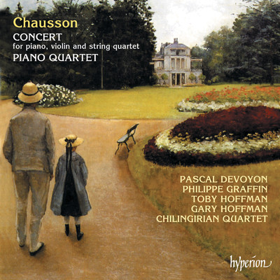 Chausson: Concert for Piano Sextet, Op. 21; Piano Quartet/チリンギリアン四重奏団／Philippe Graffin／Pascal Devoyon