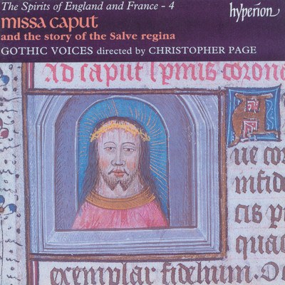 アルバム/The Spirits of England & France 4: Missa Caput and the Story of the Salve regina/Gothic Voices／Christopher Page