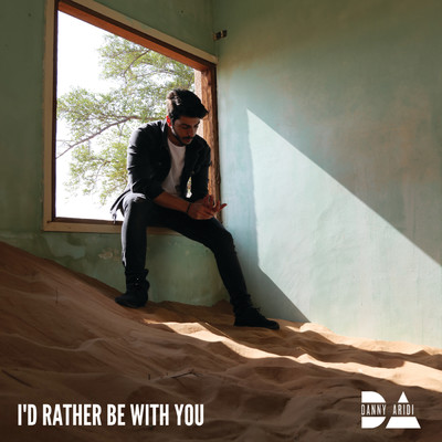 I'd Rather Be With You/Danny Aridi