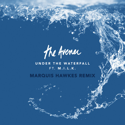 シングル/Under The Waterfall (Marquis Hawkes Remix)/ジ・アヴナー／M.I.L.K.