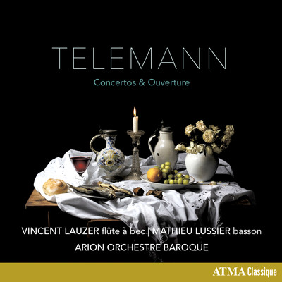 Telemann: Concertos & Ouverture/Vincent Lauzer／Mathieu Lussier／Arion Orchestre Baroque