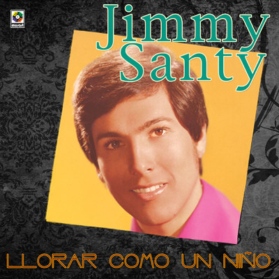 Llorar Como Un Nino/Jimmy Santy