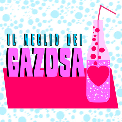 アルバム/Il meglio dei Gazosa/Gazosa