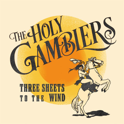 シングル/Three Sheets To The Wind/The Holy Gamblers