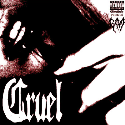 Cruel/Goa & 25k