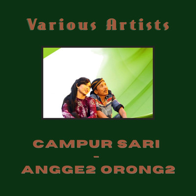 Campur Sari - Angge2 Orong2/Various Artists