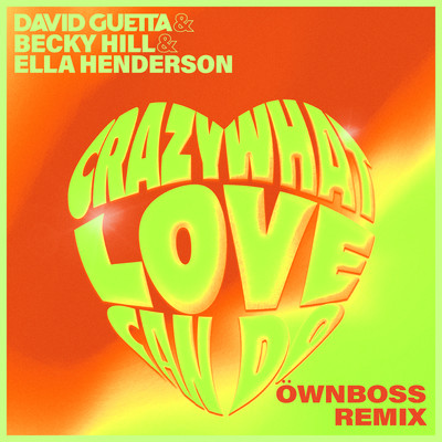 アルバム/Crazy What Love Can Do (with Becky Hill) [Ownboss Remix]/David Guetta x Ella Henderson
