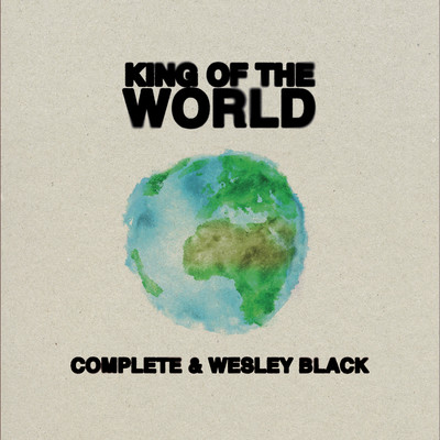King Of The World/Complete & Wesley Black