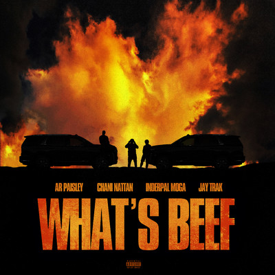 What's Beef (feat. Inderpal Moga)/AR Paisley x Chani Nattan x Jay Trak