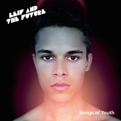 Songs of Youth/Leif & The Future