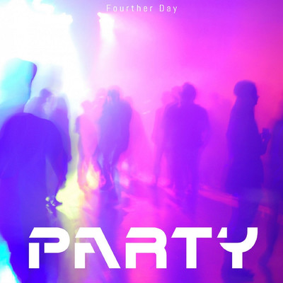 シングル/Party/Fourther Day