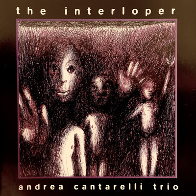 The Interloper/Andrea Cantarelli Trio