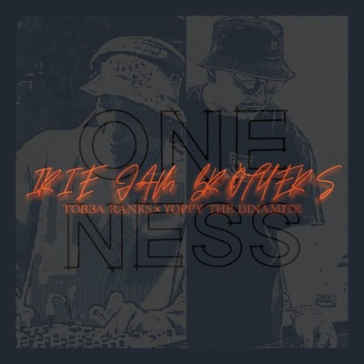 ONENESS/IRIE JAM BROTHERS