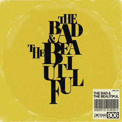 THE BAD & THE BEAUTIFUL/906 ／ Nine-O-Six