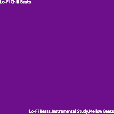 Lo-Fi Beats, Instrumental Study & Mellow Beats