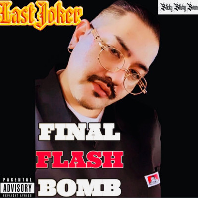 FINAL FLASH BOMB/Last Joker