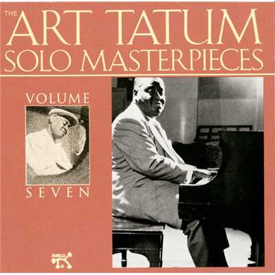 アルバム/The Art Tatum Solo Masterpieces, Vol. 7/アート・テイタム