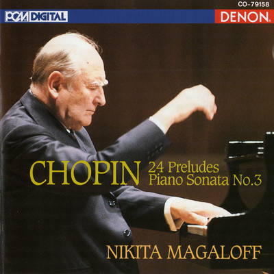 Chopin: 24 Preludes, Piano Sonata No. 3/ニキタ・マガロフ