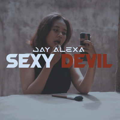 シングル/Sexy Devil/Jay Alexa
