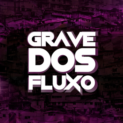 アルバム/Grave Dos Fluxos (Explicit)/DZZY
