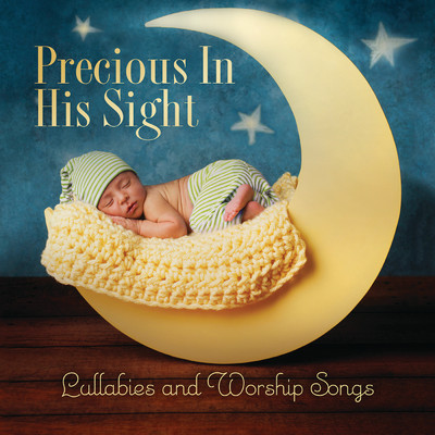 Precious In His Sight: Lullabies And Worship Songs/Various Artists