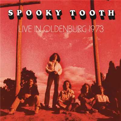 アルバム/Live In Oldenburg 1973 (Live)/スプーキー・トゥース