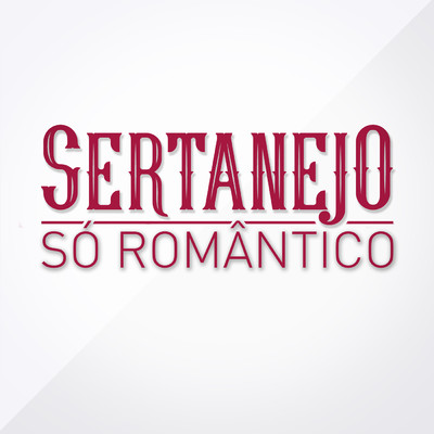 Sertanejo So Romantico/Various Artists