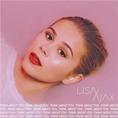 Think About You/Lisa Ajax