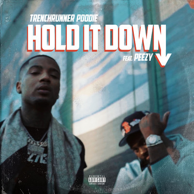 Hold It Down (Explicit) (featuring Peezy)/Trenchrunner Poodie