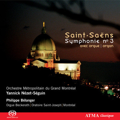 Saint-Saens: Symphonie No. 3 en do mineur, Op. 78, ≪ Avec orgue ≫: IV. Maestoso/ヤニック・ネゼ=セガン／Orchestre Metropolitain／Philippe Belanger