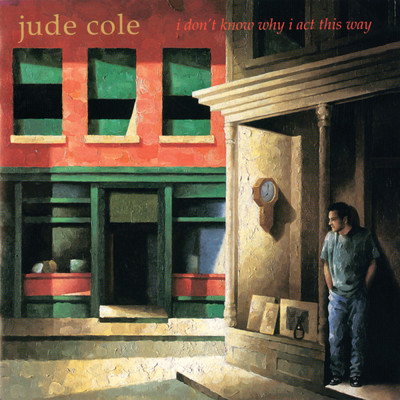 アルバム/I Don't Know Why I Act This Way/Jude Cole