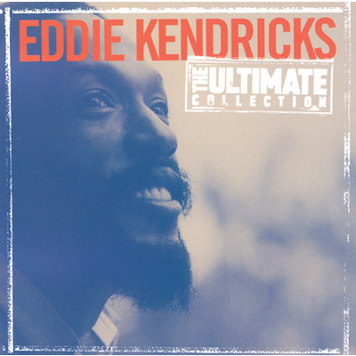 The Ultimate Collection:  Eddie Kendricks/エディ・ケンドリックス