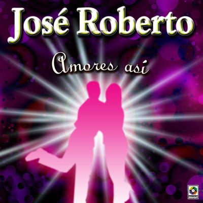 アルバム/Amores Asi/Jose Roberto