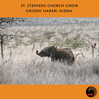 アルバム/Sikizeni Habari Njema/St Stephens Church Choir