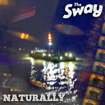 Naturally/The Sway