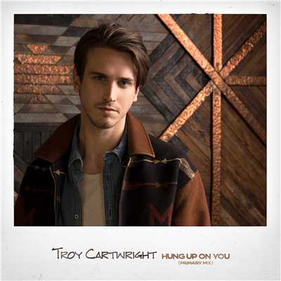 シングル/Hung Up On You (Primary Mix)/Troy Cartwright
